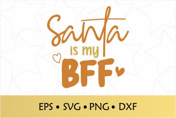 Santa Is My Bff Christmas SVG: A Festive Graphic for Crafts and Graphics Projects